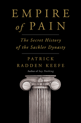 Empire of Pain: The Secret History of the Sackler Dynasty cover