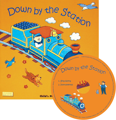 Down by the Station [With CD] (Classic Books with Holes 8x8 with CD) By Jess Stockham (Illustrator) Cover Image