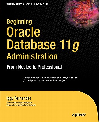 Beginning Oracle Database 11g Administration: From Novice to Professional (Expert's Voice in Oracle) Cover Image