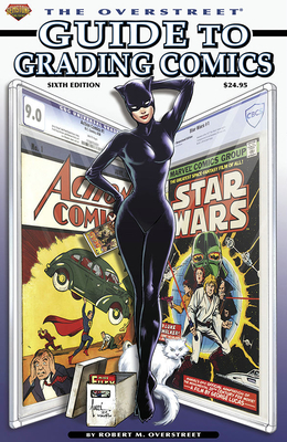 The Overstreet Guide to Grading Comics Sixth Edition Softcover By Robert M. Overstreet, Billy Tucci (Artist) Cover Image