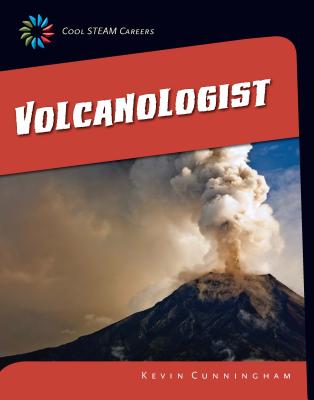 Volcanologist (21st Century Skills Library: Cool Steam Careers) Cover Image