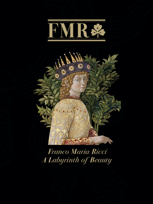 FMR Franco Maria Ricci: A Labyrinth of Beauty—A brilliant anthology of the 40-plus year history of FMR, the Italian magazine that taught the world to see art By Antony Shugaar, Laura Casalis (Introduction by) Cover Image