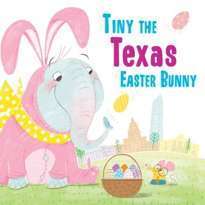 Tiny the Texas Easter Bunny (Tiny the Easter Bunny)