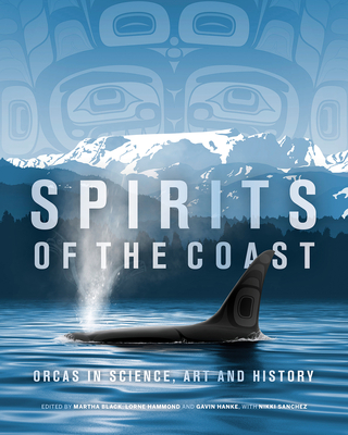 Spirits of the Coast: Orcas in science, art and history Cover Image