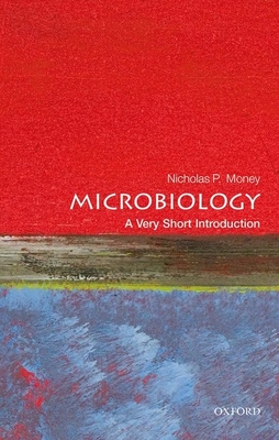Microbiology: A Very Short Introduction (Very Short Introductions) By Nicholas P. Money Cover Image