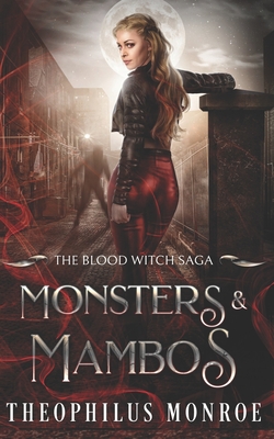 Monsters and Mambos (The Blood Witch Saga #6)