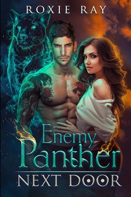 Enemy Panther Next Door: A Paranormal Shifter Romance (Secret Shifters Next Door #3)