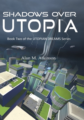Shadows Over Utopia By Alan Michael Atkinson Cover Image