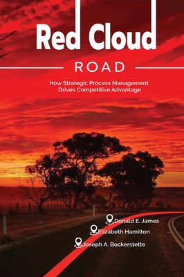 Red Cloud Road: How Strategic Process Management Drives Competitive Advantage Cover Image