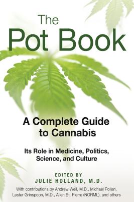 The Pot Book: A Complete Guide to Cannabis