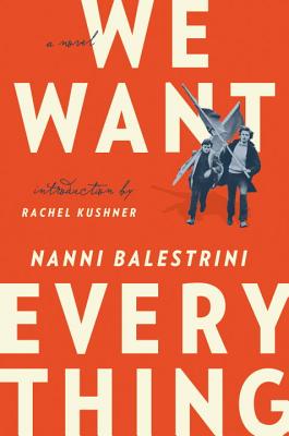 We Want Everything: A Novel (Verso Fiction)