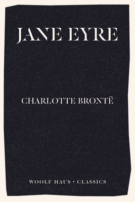 Jane Eyre (Woolf Haus Classics)