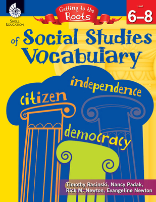 Getting to the Roots of Social Studies Vocabulary Levels 6-8 (Getting to the Roots of Content-Area Vocabulary) Cover Image