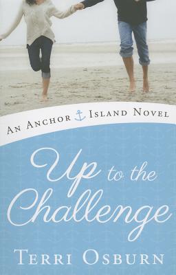 Cover for Up to the Challenge (Anchor Island Novels)