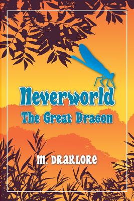 Neverworld: The Great Dragon By M. Draklore Cover Image