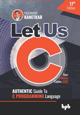 Let Us C: Authentic Guide to C Programming Language 17th Edition (English Edition) Cover Image