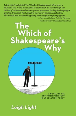 The Which of Shakespeare's Why: A Novel of the Authorship Mystery Near Solution Today  Cover Image