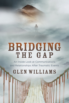 Bridging the Gap: An Inside Look at Communications and Relationships After Traumatic Events Cover Image