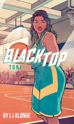 Toni #4 (Blacktop #4) By LJ Alonge, Raul Allen (Illustrator) Cover Image