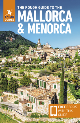 The Rough Guide to Mallorca & Menorca (Travel Guide with Free Ebook) (Rough Guides) By Rough Guides Cover Image