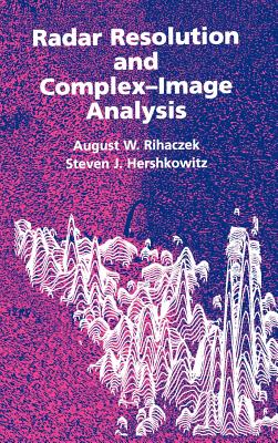 Radar Resolution and Complex-Image Analysis (Artech House Radar Library) Cover Image