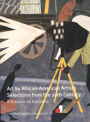 Art by African-American Artists: Selections from the 20th Century: A Resource for Educators (Metropolitan Museum of Art Series)