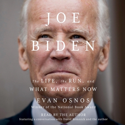 Joe Biden: The Life, the Run, and What Matters Now Cover Image