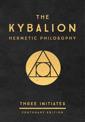 The Kybalion: Centenary Edition Cover Image