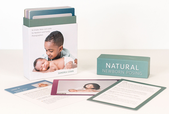 Natural Newborn Posing Deck: 50 Simple, Baby-Led Looks for Newborn and Family Photographers By Sandra Coan Cover Image