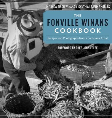 The Fonville Winans Cookbook: Recipes and Photographs from a Louisiana Artist Cover Image