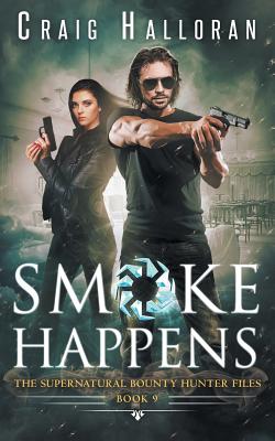 The Supernatural Bounty Hunter Files: Smoke Happens (Book 9 of 10) Cover Image