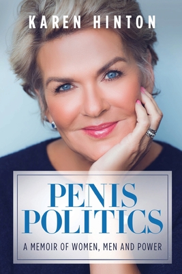 Penis Politics: A Memoir of Women, Men and Power Cover Image