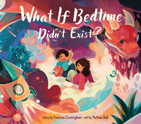 What If Bedtime Didn't Exist? Cover Image