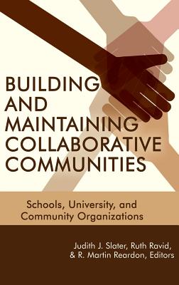 Building and Maintaining Collaborative Communities: Schools, University, and Community Organizations(HC) Cover Image