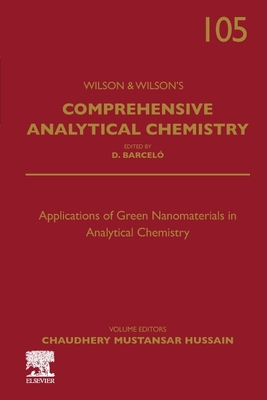 Applications of Green Nanomaterials in Analytical Chemistry: Volume 105 (Wilson & Wilson's Comprehensive Analytical Chemistry #105)