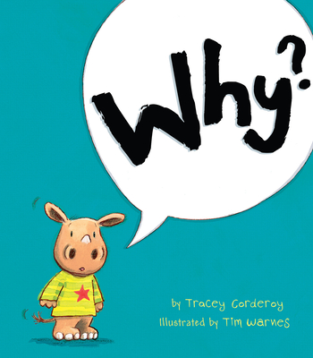 Why? By Tracey Corderoy, Tim Warnes (Illustrator) Cover Image