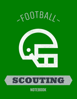 Football Scouting Notebook: Football Coach Notebook with Field Diagrams for Drawing Up Plays, Creating Drills, and Scouting By Ian Staddordson Cover Image
