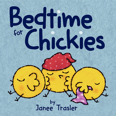 Cover for Bedtime for Chickies: An Easter And Springtime Book For Kids