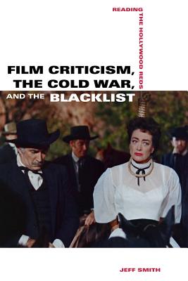 Cover for Film Criticism, the Cold War, and the Blacklist