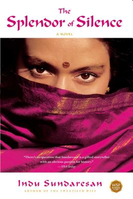 The Splendor of Silence: A Novel By Indu Sundaresan Cover Image
