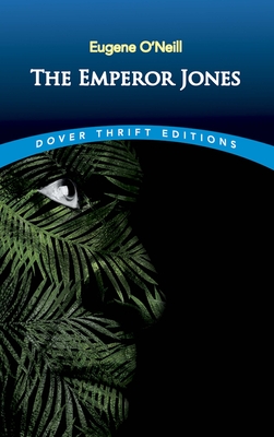 The Emperor Jones (Dover Thrift Editions: Plays)