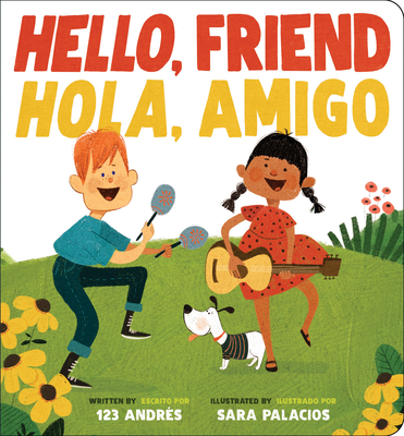 Hello, Friend / Hola, Amigo  By Andrés Salguero, Sara Palacios (Illustrator) Cover Image
