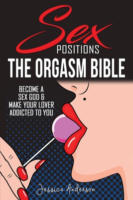 Sex Positions: Become a Sex God and Make Your Lover Addicted To You Cover Image