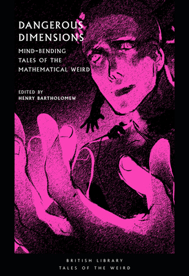 Dangerous Dimensions: Mind-Bending Tales of the Mathematical Weird (Tales of the Weird) Cover Image