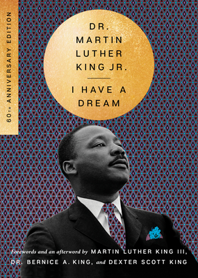 I Have a Dream - 60th Anniversary Edition (The Essential Speeches of Dr. Martin Lut) Cover Image