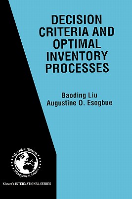 Decision Criteria and Optimal Inventory Processes (International Operations Research & Management Science #20)