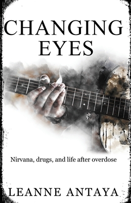 Changing Eyes By Leanne Antaya, Mekenzi L. Blalock (Joint Author), Michael O'Connor (Foreword by) Cover Image