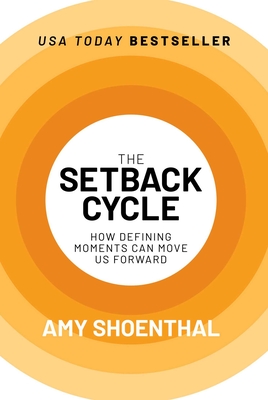 The Setback Cycle: How Defining Moments Can Move Us Forward Cover Image