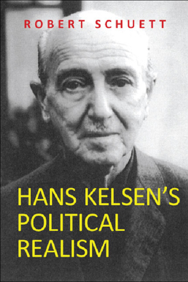 Hans Kelsen's Political Realism By Robert Schuett Cover Image