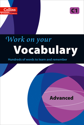 Work on Your Vocabulary: A Practice Book for Learners at Advanced level By Collins UK Cover Image